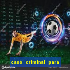 caso criminal para resolver pdf